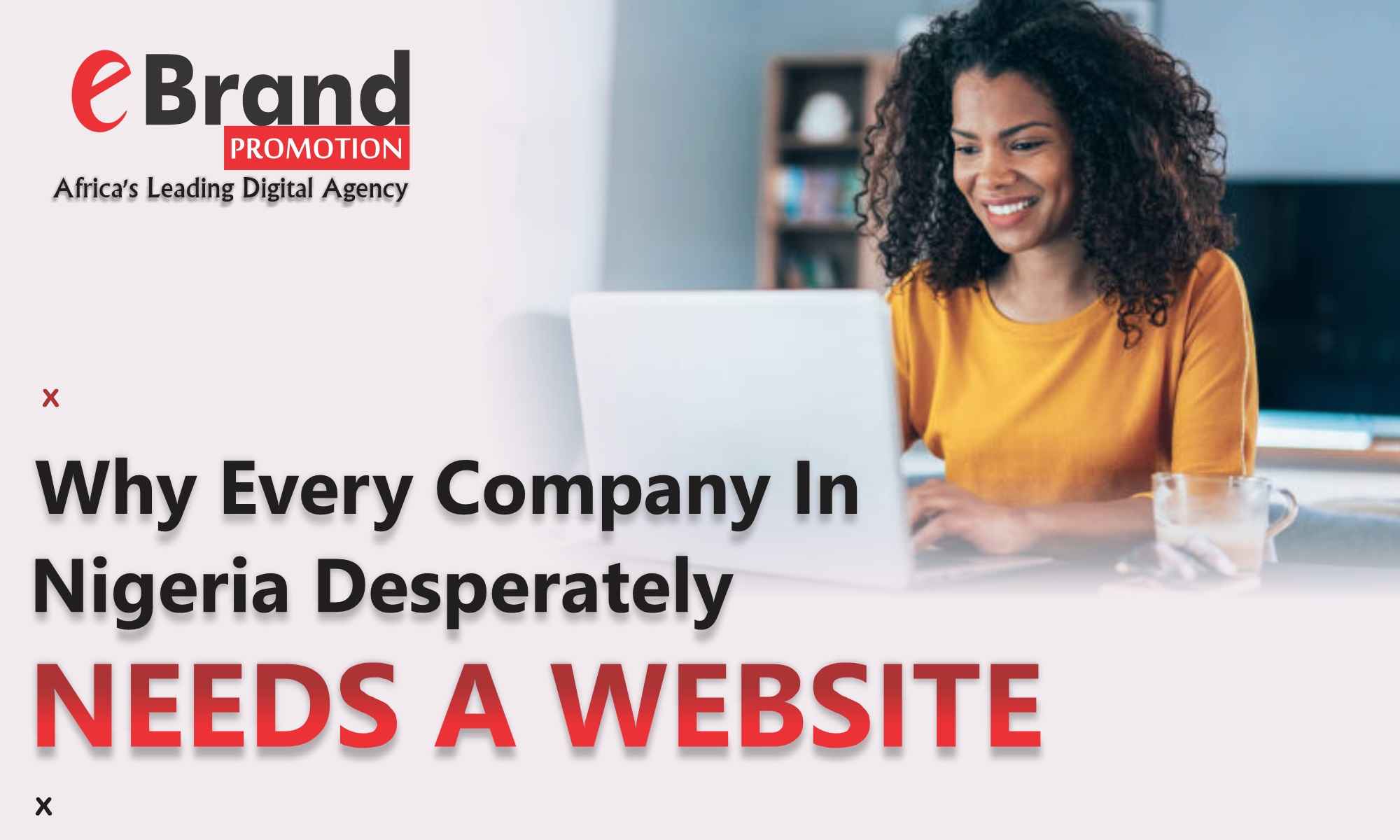 This is why your company desperately needs a website. Building an online presence, most importantly a website for your business poses huge impact on the success of that business.
